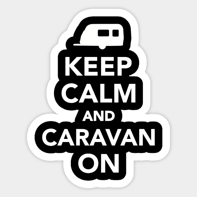 Keep calm and caravan on Sticker by Designzz